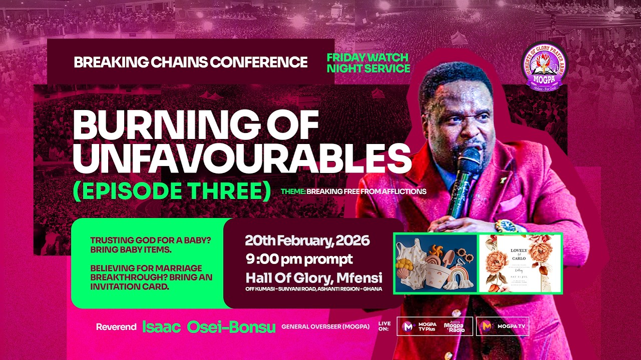 BURNING OF UNFAVOURABLES [ EPISODE 3] || BREAKING CHAINS CONFERENCE || 20 - 02 - 2026