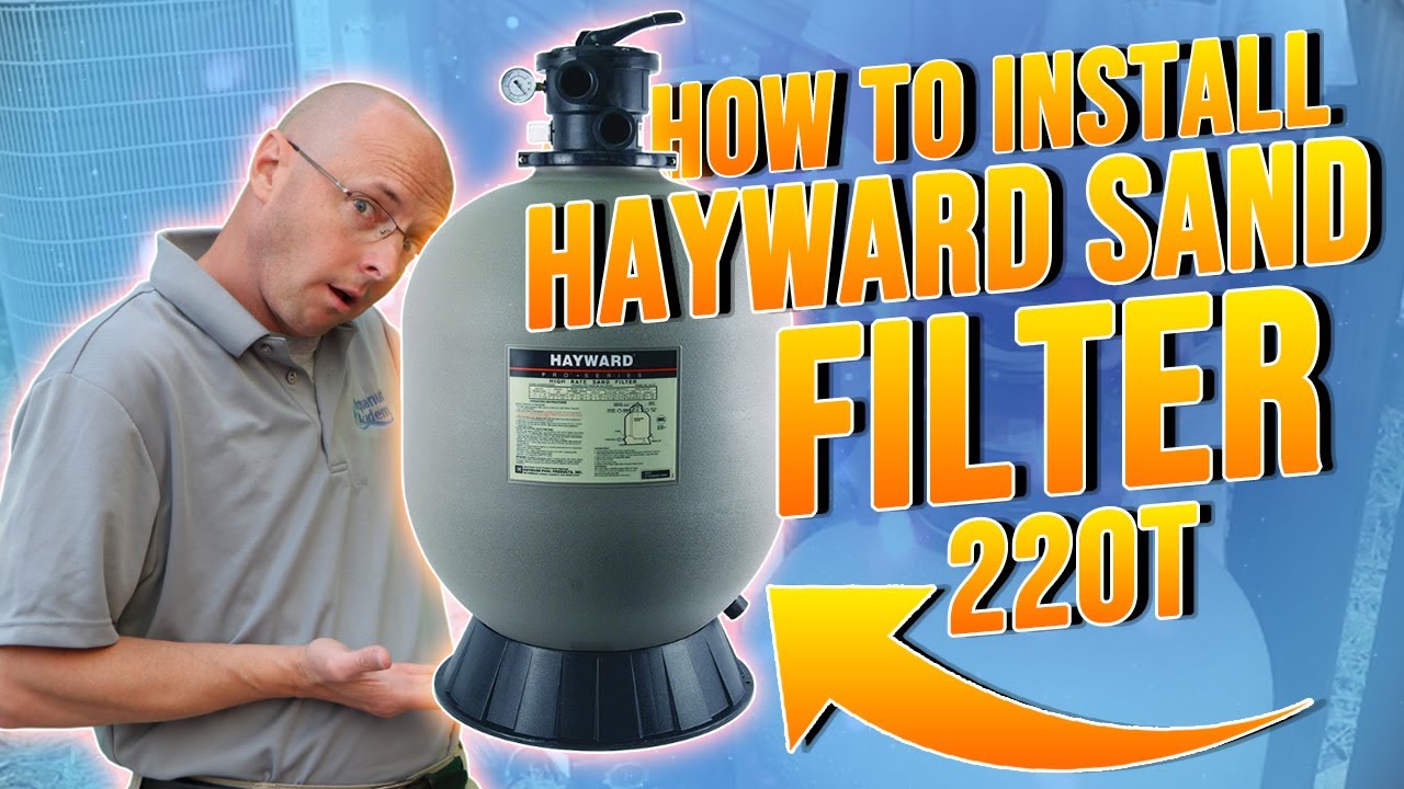 Как заменить песчаный фильтр Hayward 220T | Установка нового песчаного фильтра Hayward — Aquanut ...