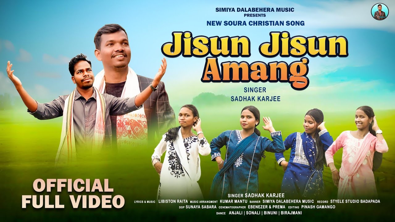 JISUN JISUN AMANG || FULL VIDEO || NEW SOURA CHRISTIAN SONG || SADHAK KARJEE || SOURA SONG 2026 