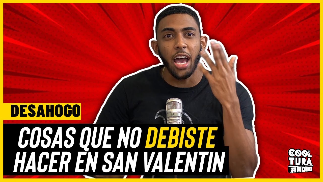 Davyell presenta: Cosas que me molestaron de san valentin | Cooltura Radio