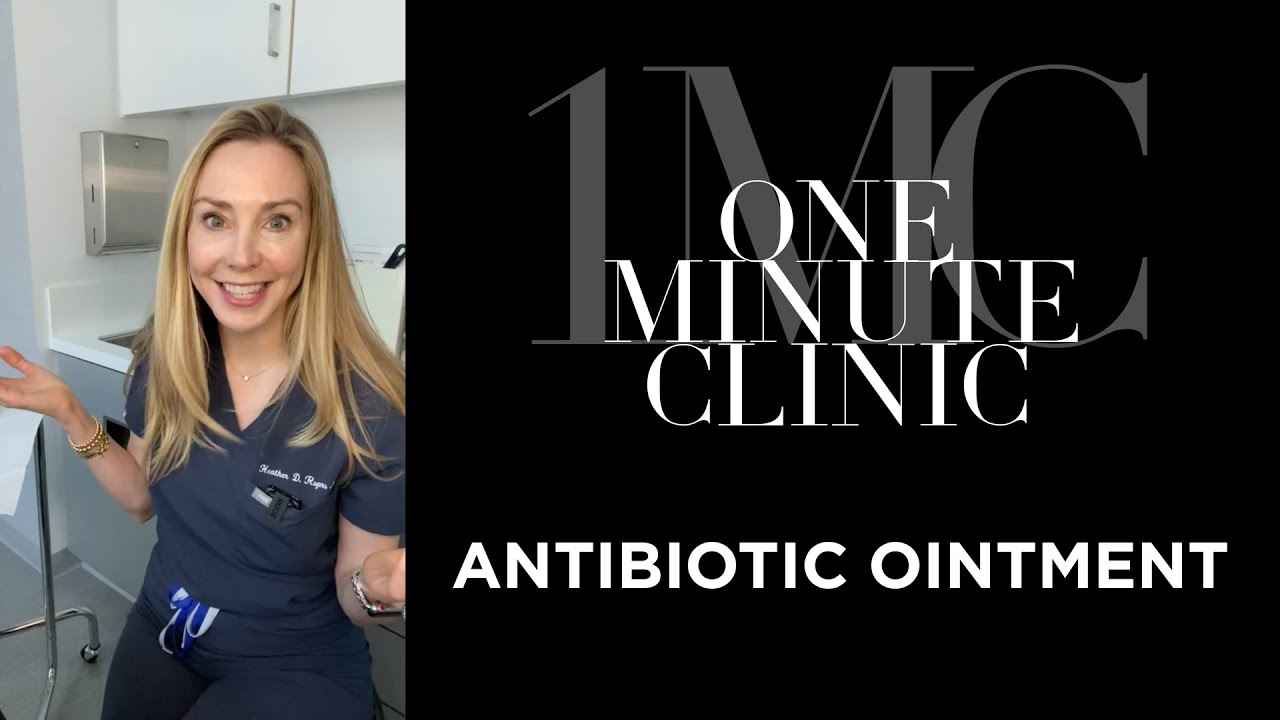 Antibiotic Ointments: Dermatologist Dr. Rogers explains why you likely don't need it