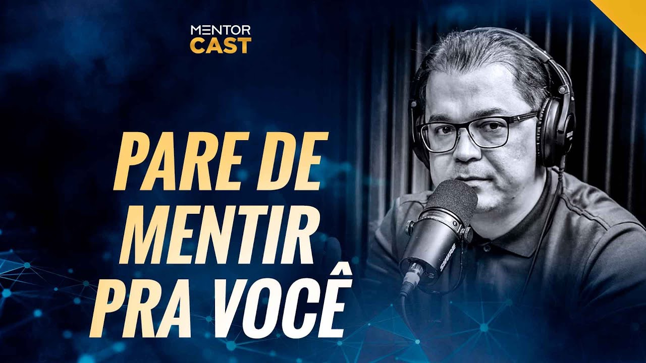 Os tipos de mentira que você conta I Mentor Cast #62