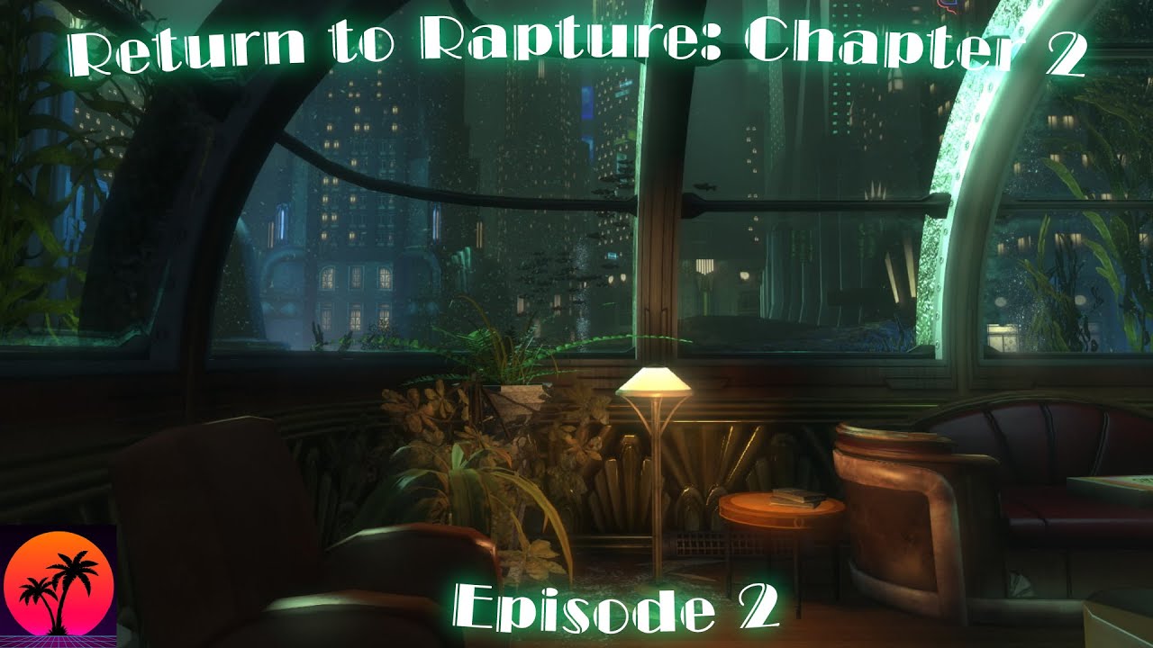 Return to Rapture 2: Episode 2 - Arcadia