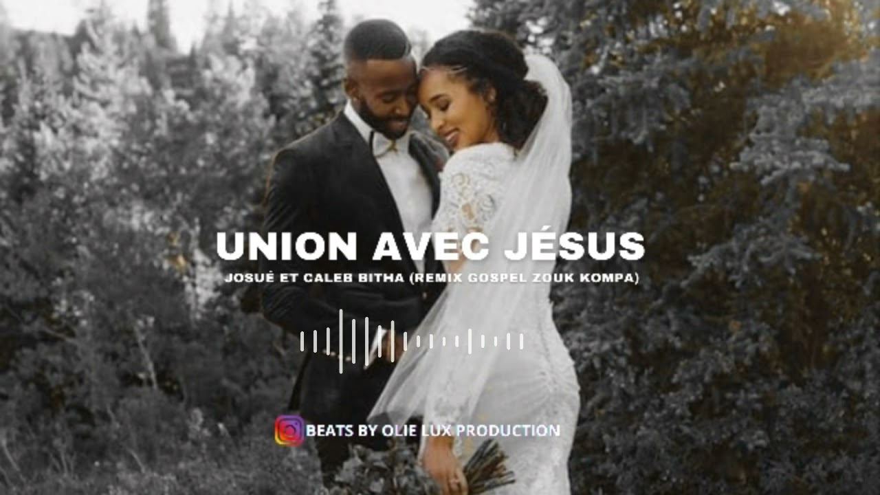 Josué et Caleb Bitha - Union Avec Jésus (Gospel Zouk remix)