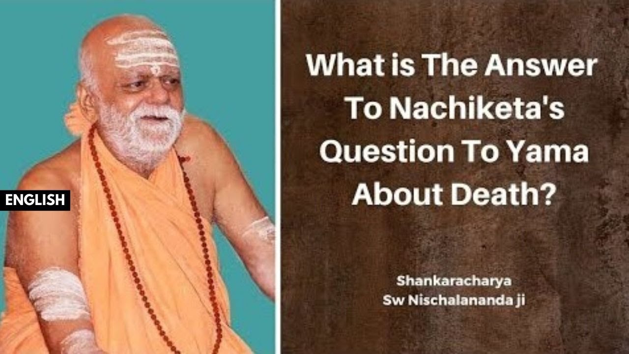 नचिकेता के प्रश्न, मृत्यु एवं जन्म का रहस्य क्या है का उत्तर क्या है ?