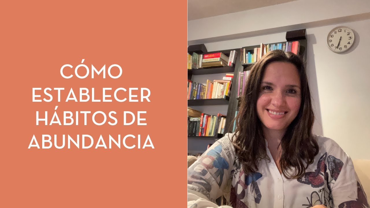 Cómo establecer hábitos de abundancia