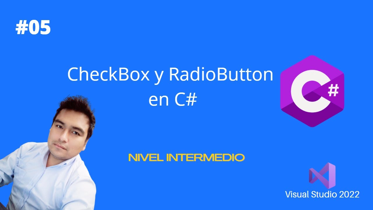 05 - CheckBox y RadioButton | C# Nivel Intermedio