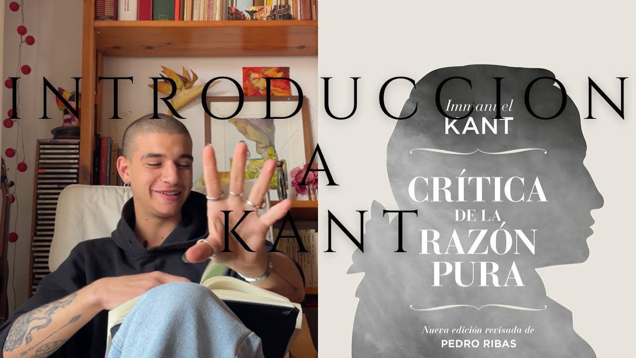 Introducción a Kant y la Critica de la Razón Pura | Kant