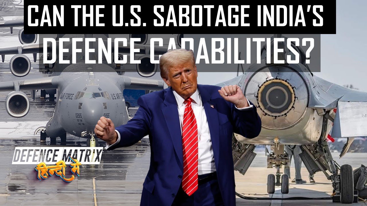 Can the U.S. Sabotage India's Defence Capabilities? |  हिंदी में