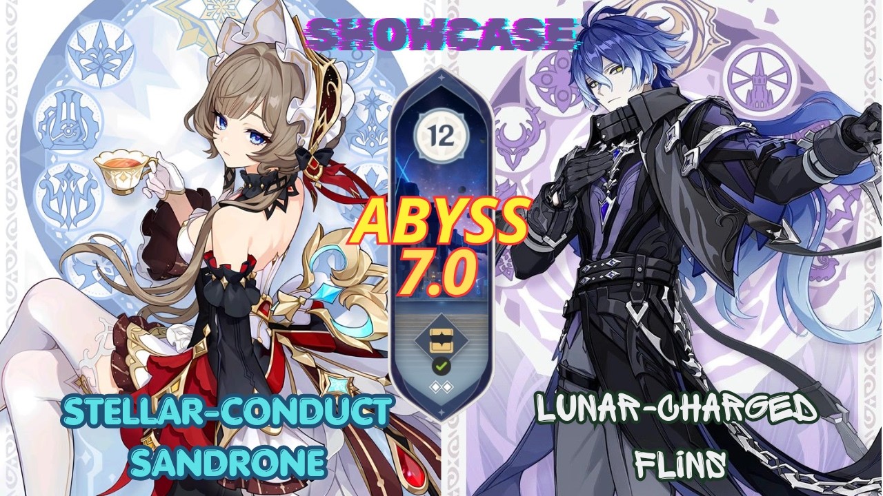 [Showcase] Stellar - Conduct SANDRONE & Lunar - Charged FLINS | SPIRAL ABYSS 7.0