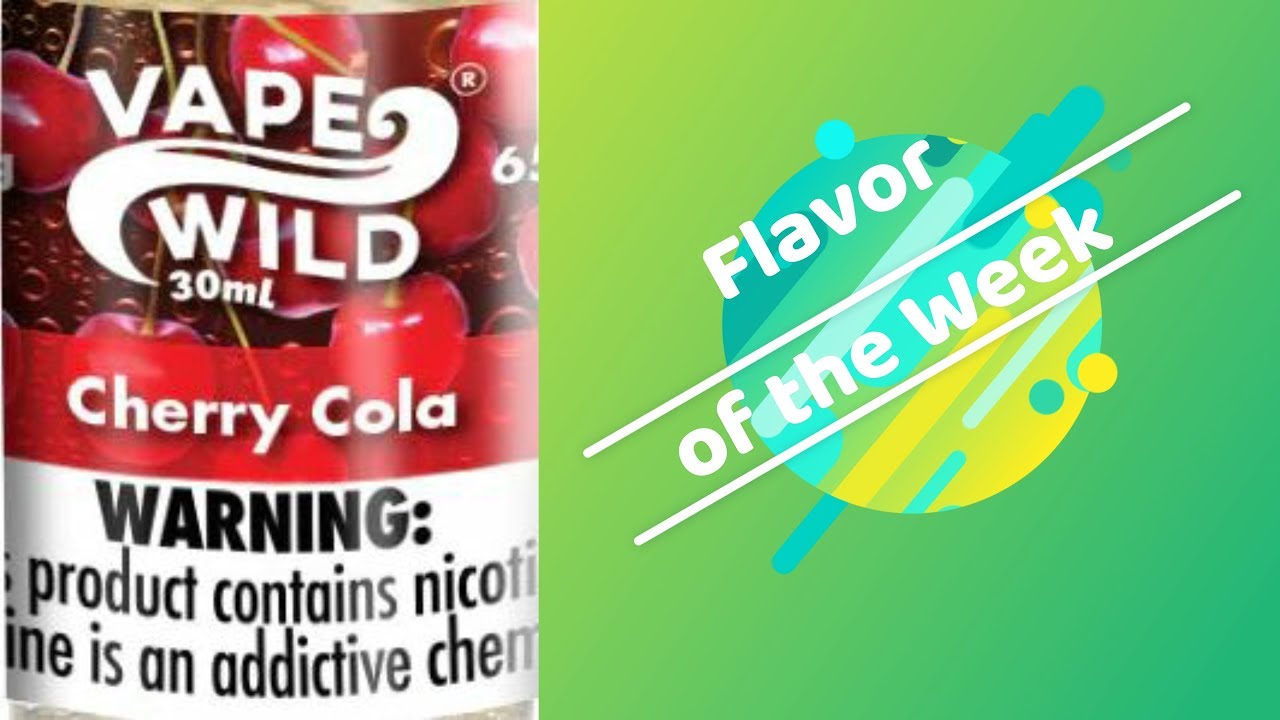Flavor of the Week-Ep 8~Cherry Cola from Vapewild~
