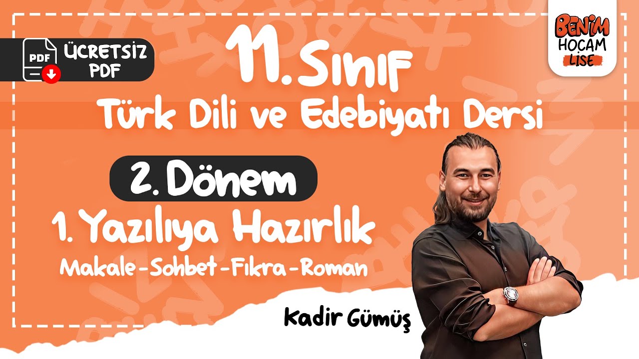 11.Sınıf-Türk Dili ve Edebiyatı- 2.Dönem 1.Yazılıya Hazırlık (Makale-Sohbet-Fıkra-Roman)-Kadir GÜMÜŞ