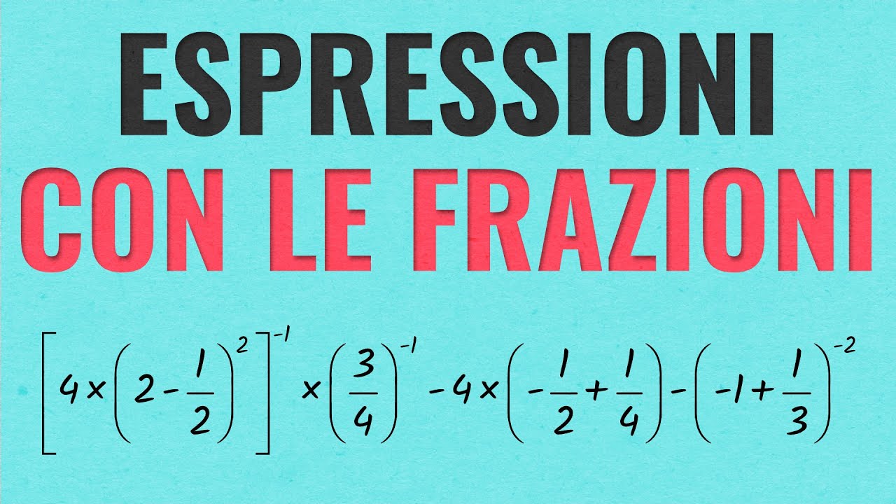 ESPRESSIONI con FRAZIONI [con Esercizi Svolti]