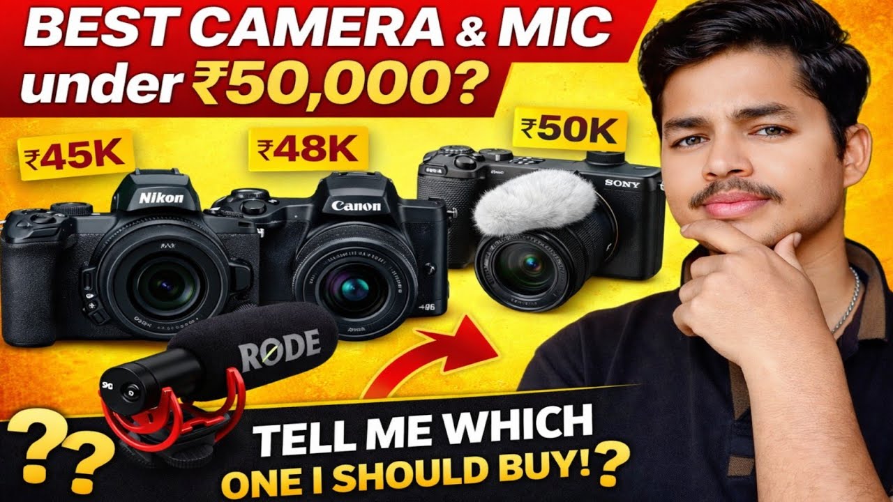  ₹50,000 ke andar kaunsa Camera & Mic loon? Aap suggest karo! koun sa Camera Accha hota hai 