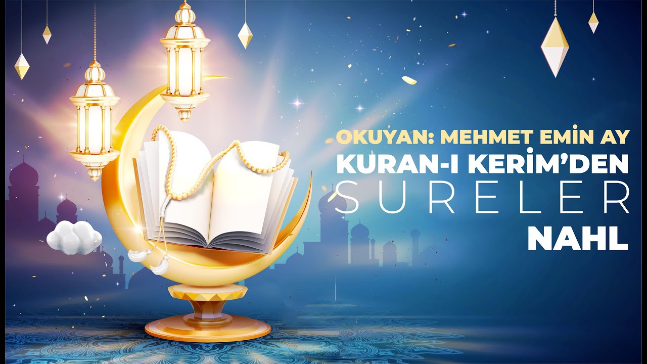Nahl Suresi -  Mehmet Emin Ay