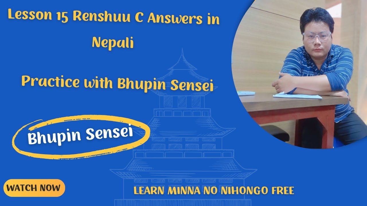 Lesson 15 Renshuu C Answers in Nepali | Learn Minna No Nihongo Free | Practice with Bhupin Sensei