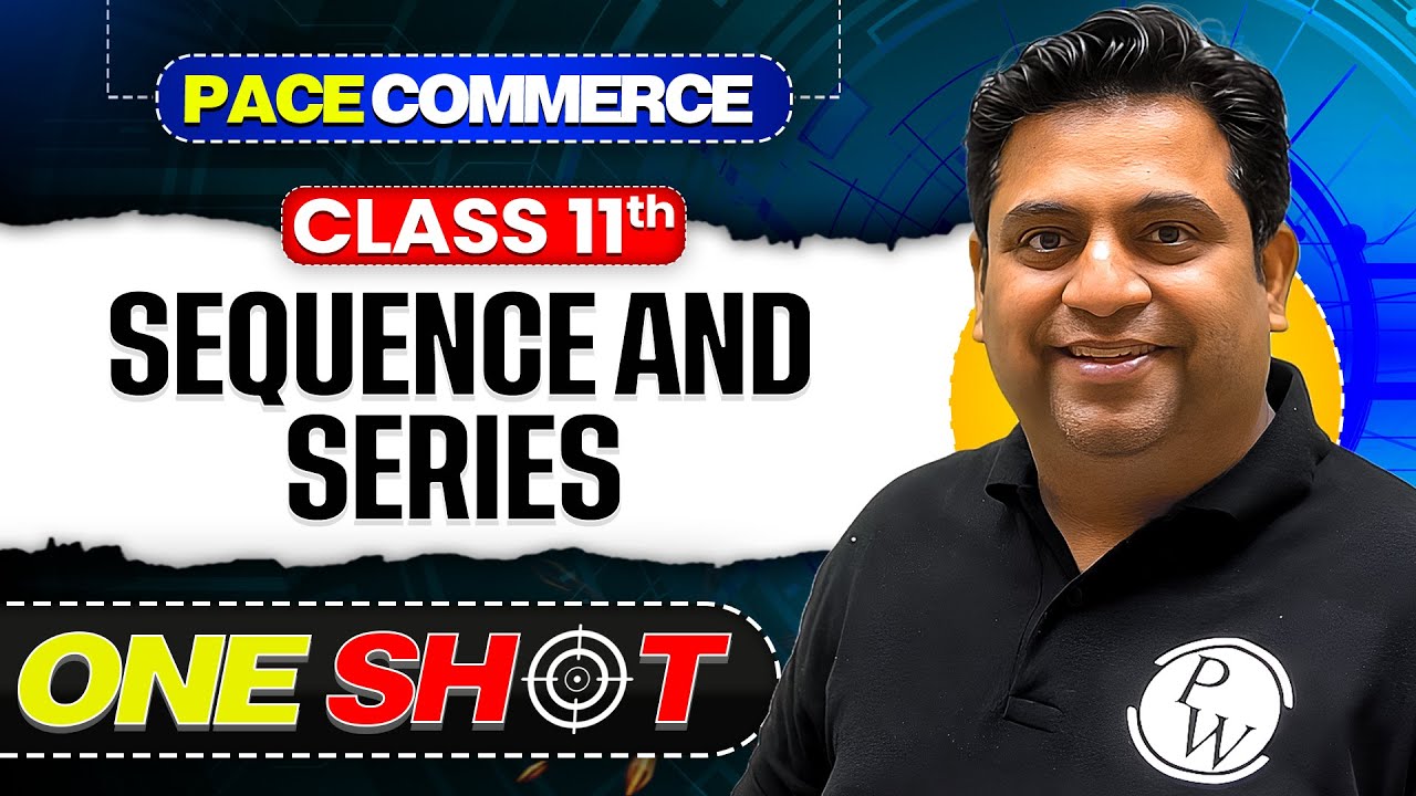 Sequence And Series Class 11 | NCERT Class 11 Applied Maths One Shot🎯| Pace Commerce