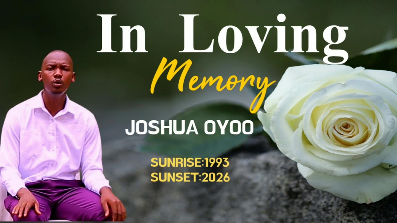 JOHN JOSHUA OYOO || 1993-2026 || BURIAL SERVICE || KISUMU-KIBOS ||