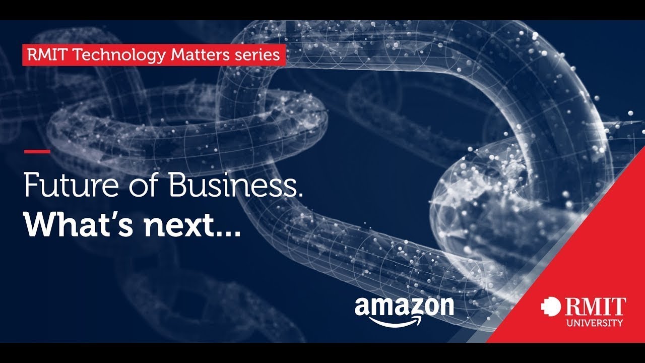 RMIT Technology Matters Webinar series: Future of Business | RMIT University