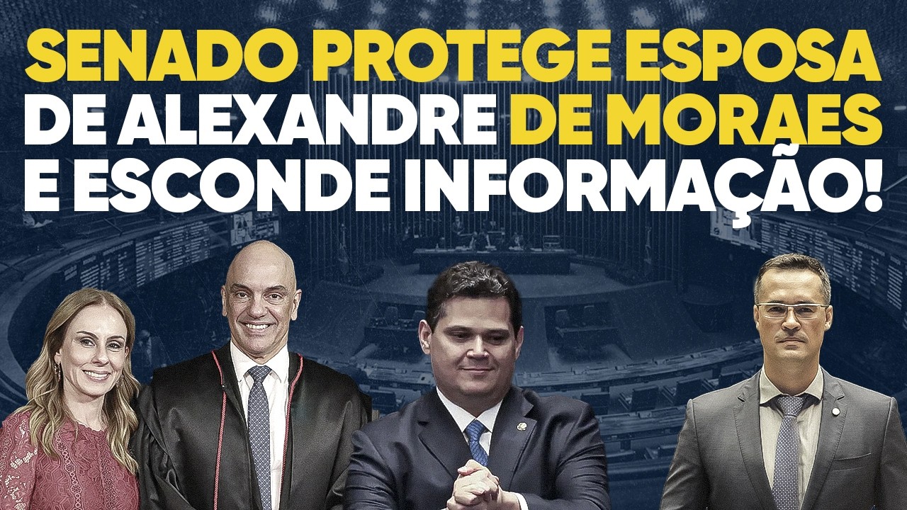 Senado PROTEGE esposa de Alexandre de Moraes e esconde informação!