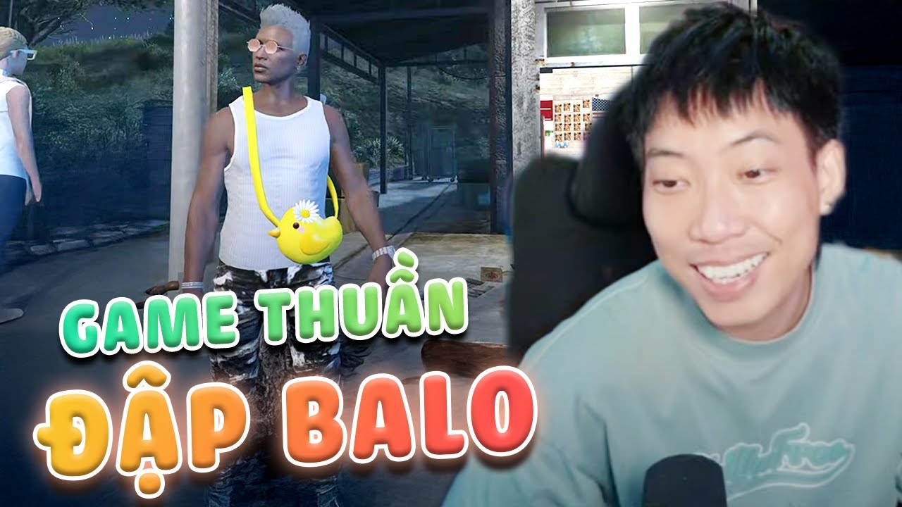 (Restream) Một chiều thuần đập Balo cùng anh Lộ tổ than, lên voi hay xuống.....