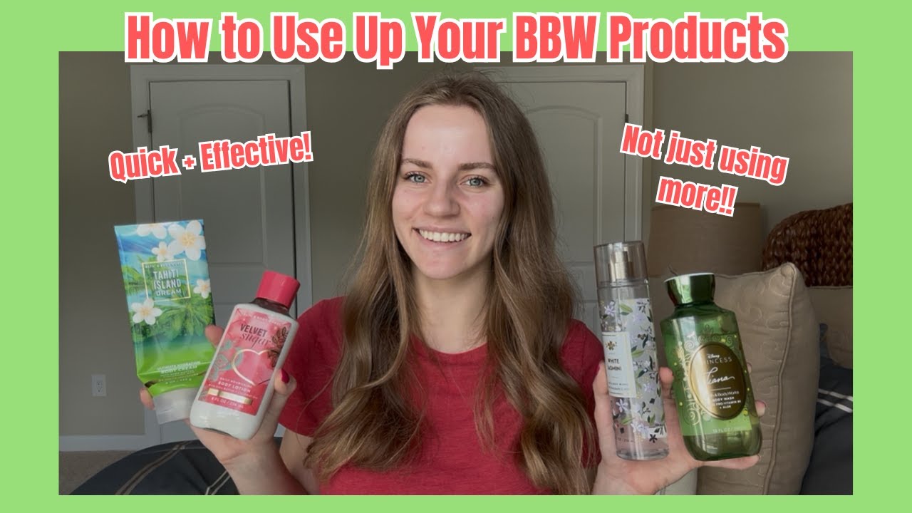 How to Use Up Your Bath & Body Works Collection | Quick, Effective, and Not Just Using More Product