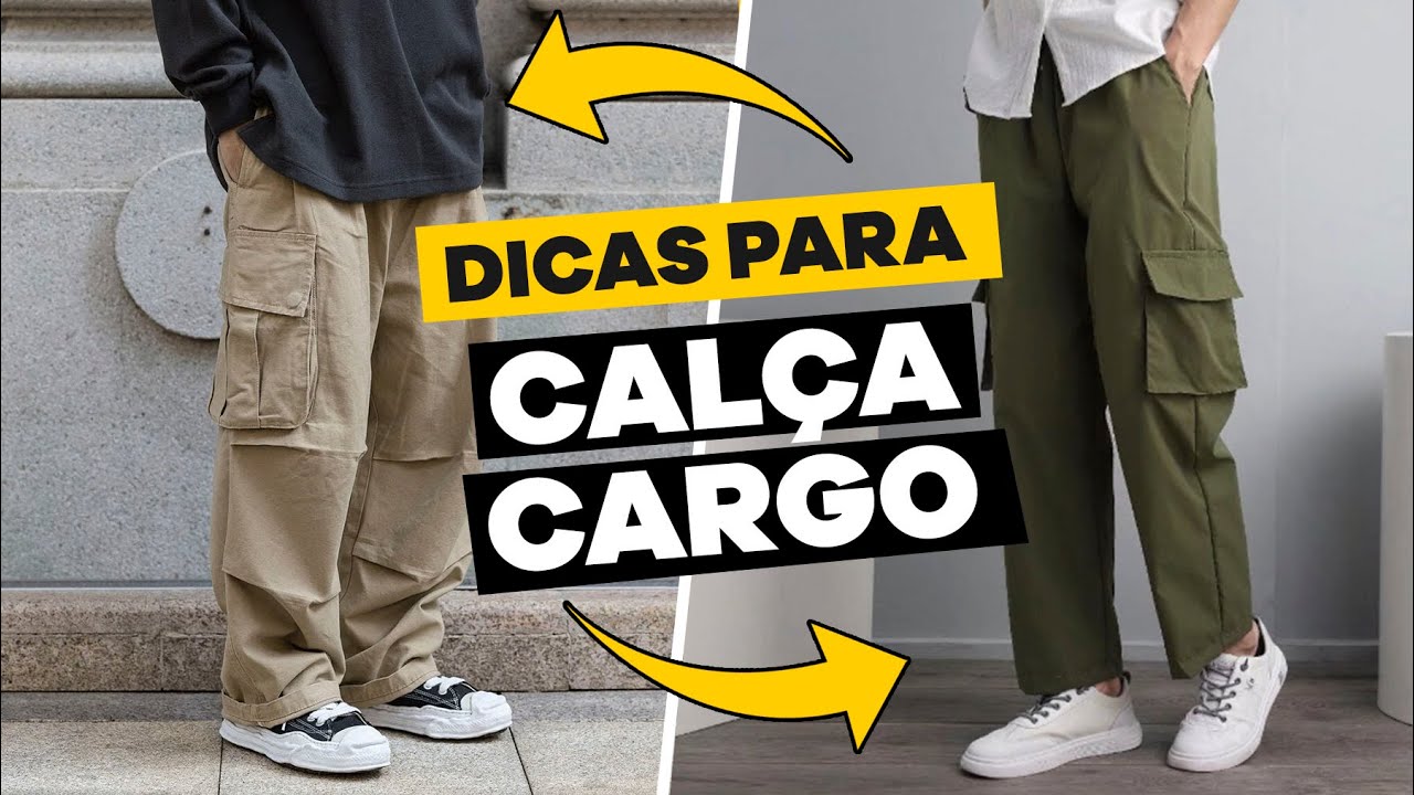 4 DICAS de COMO USAR CAL&Ccedil;A CARGO MASCULINA | STREETWEAR MASCULINO