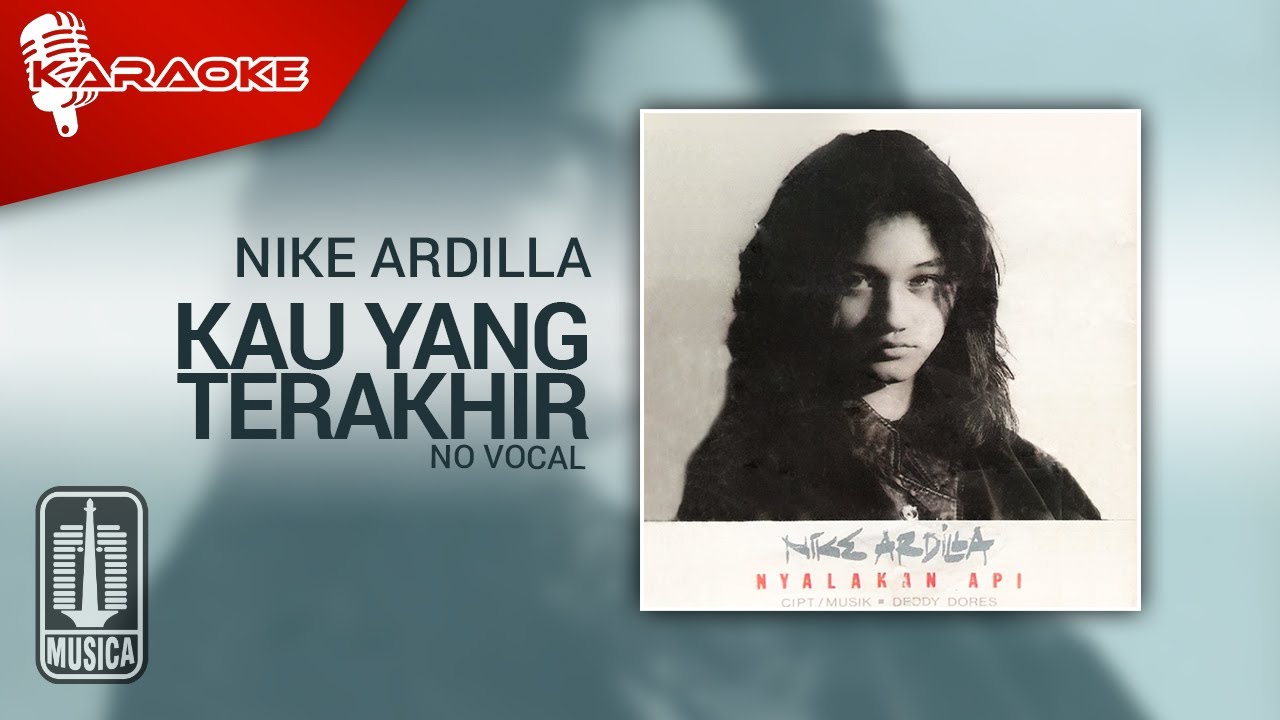Nike Ardilla - Kau Yang Terakhir (Official Karaoke Video) | No Vocal