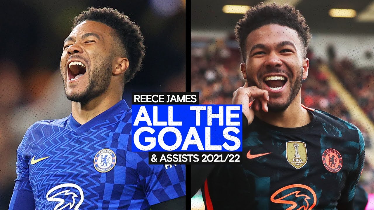 "It's A Wonder Strike A Special Talent!" | All The Goals & Assists: Reece James | 2021/22