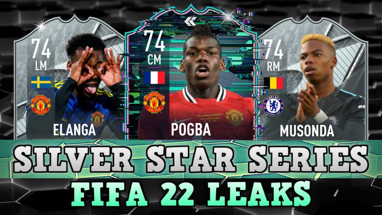SILVER STAR SERIES ⬜ FIFA 22 LEAKS ⬜ ft. Pogba, Elanga, Musonda...