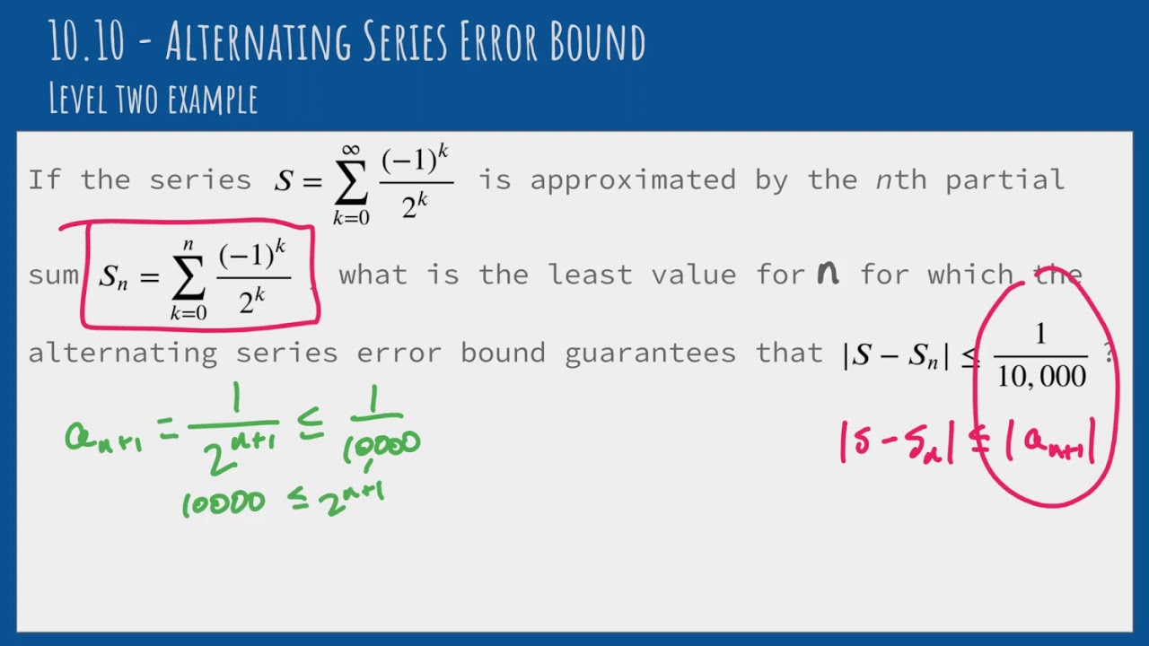 10.10 - Alternating Series Error Bound - Level 2 Example