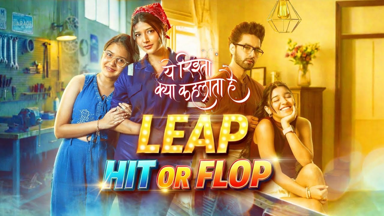 Yeh Rishta Kya Kehlata Hai : LEAP - HIT OR FLOP!! BIG UPDATE | Star Plus Show