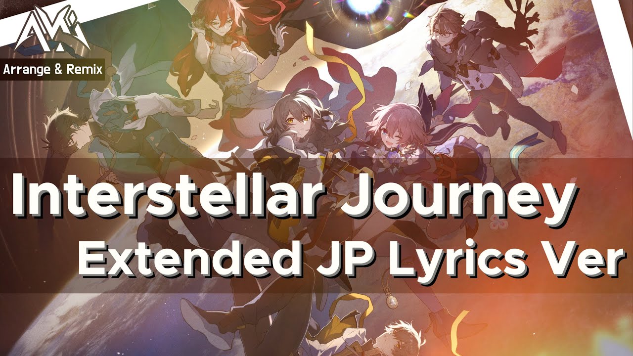 【Honkai: Star Rail】 OP 「Interstellar Journey」 Japanese Extended Rock Version feat. Natsuki Karin