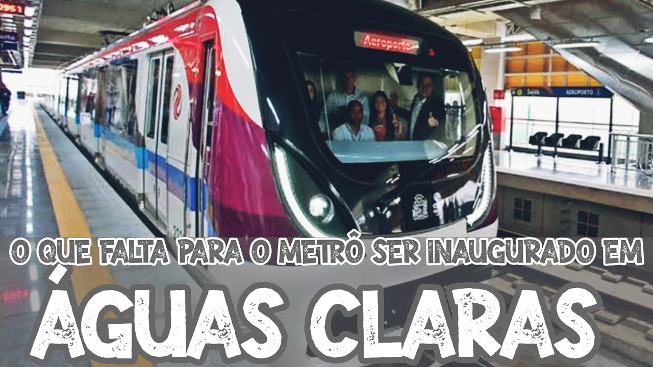 Entenda o que falta para o metrô de Salvador ser inaugurado em ÁGUAS CLARAS