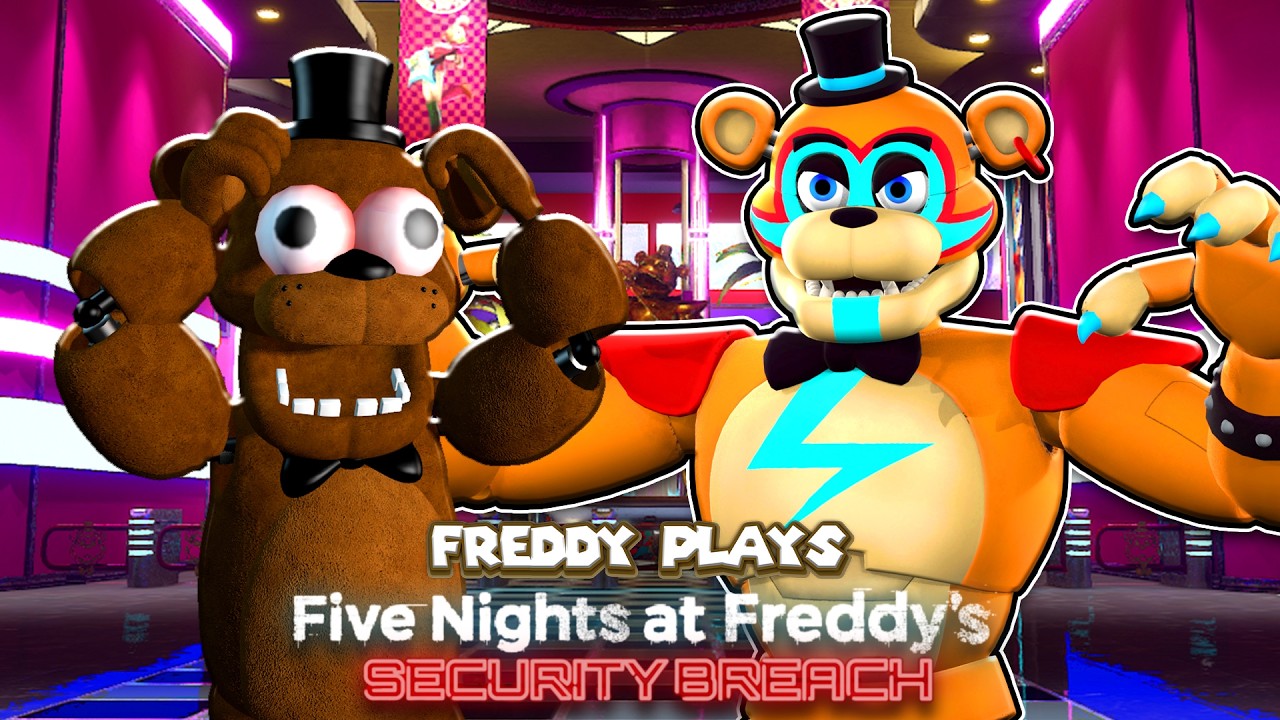 Freddy Plays - FIVE NIGHTS AT FREDDY'S: Security Breach