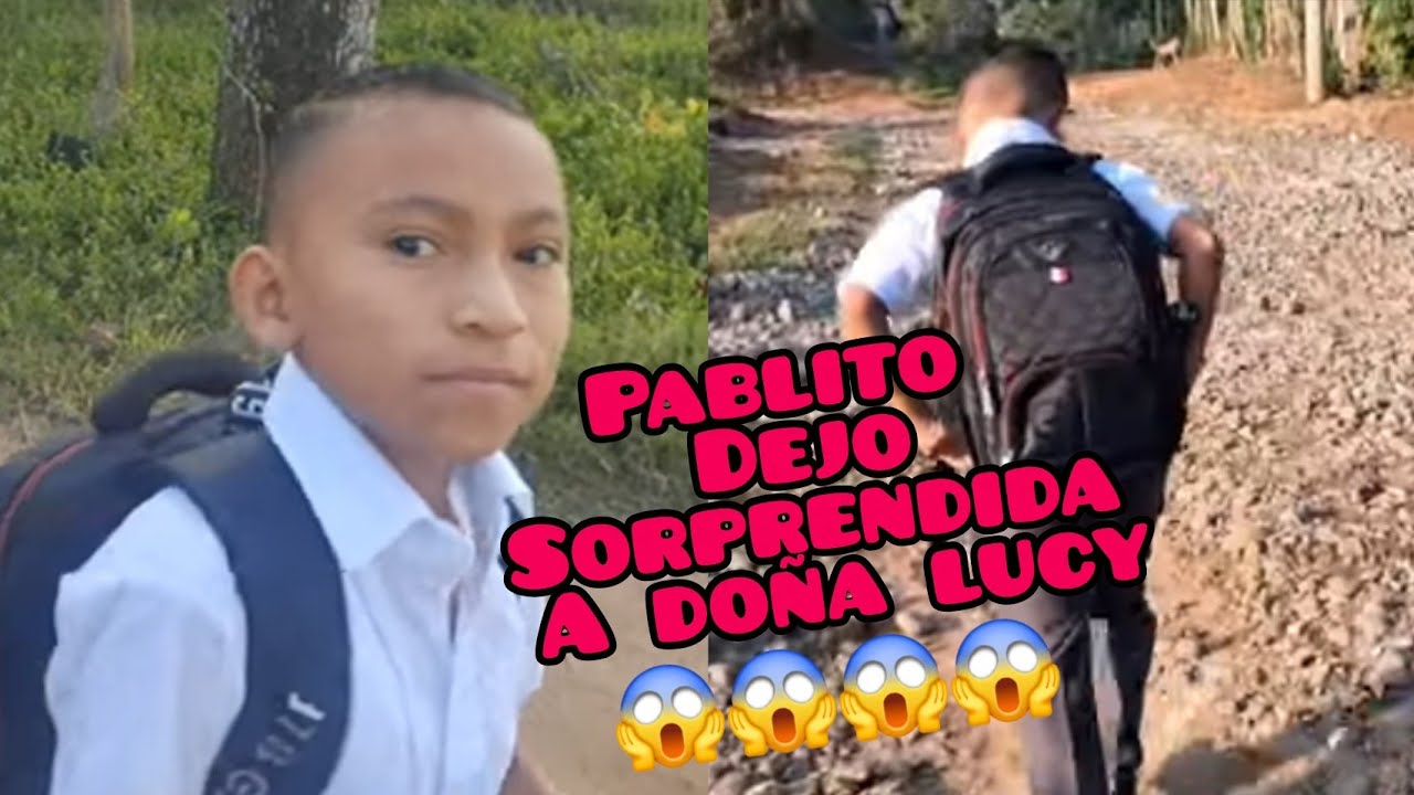 🚨🚨Doña Lucy a Compaña a Pablito a la escuela😱 Vean lo q le Paso😱😱😱😱