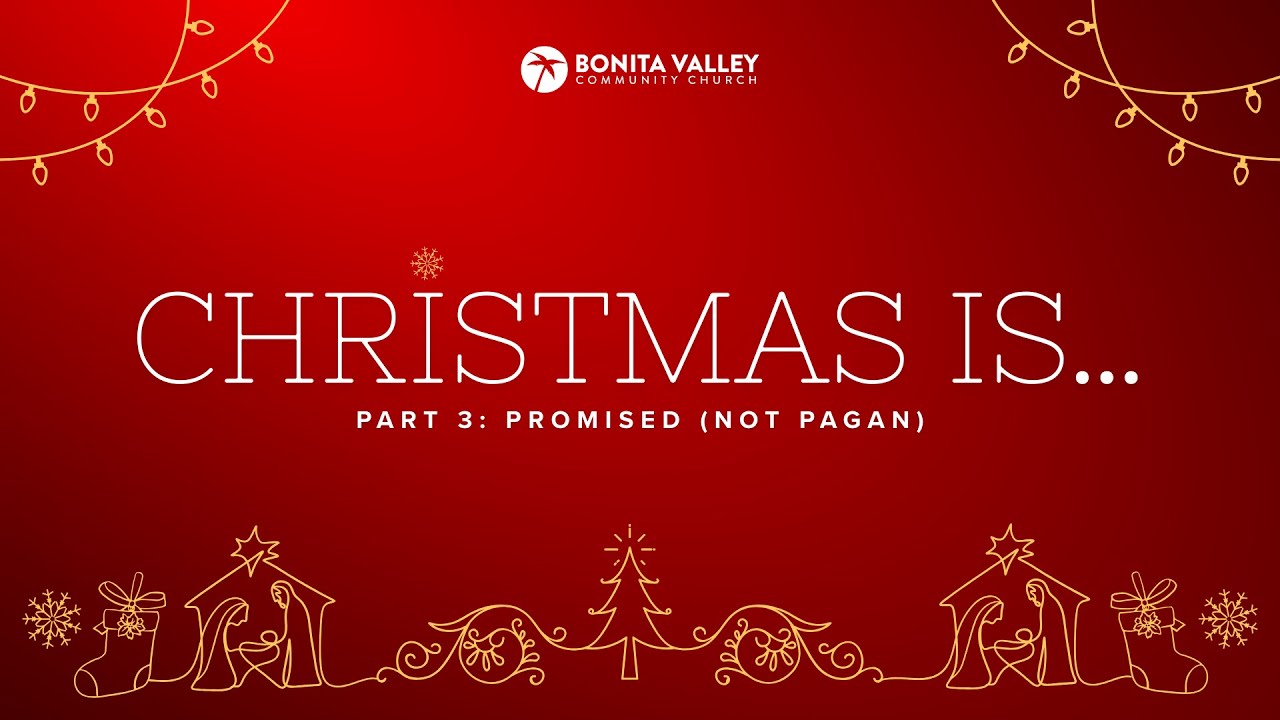 Christmas Is… | Part 3: Promised… [not pagan] | Jordan Brawner