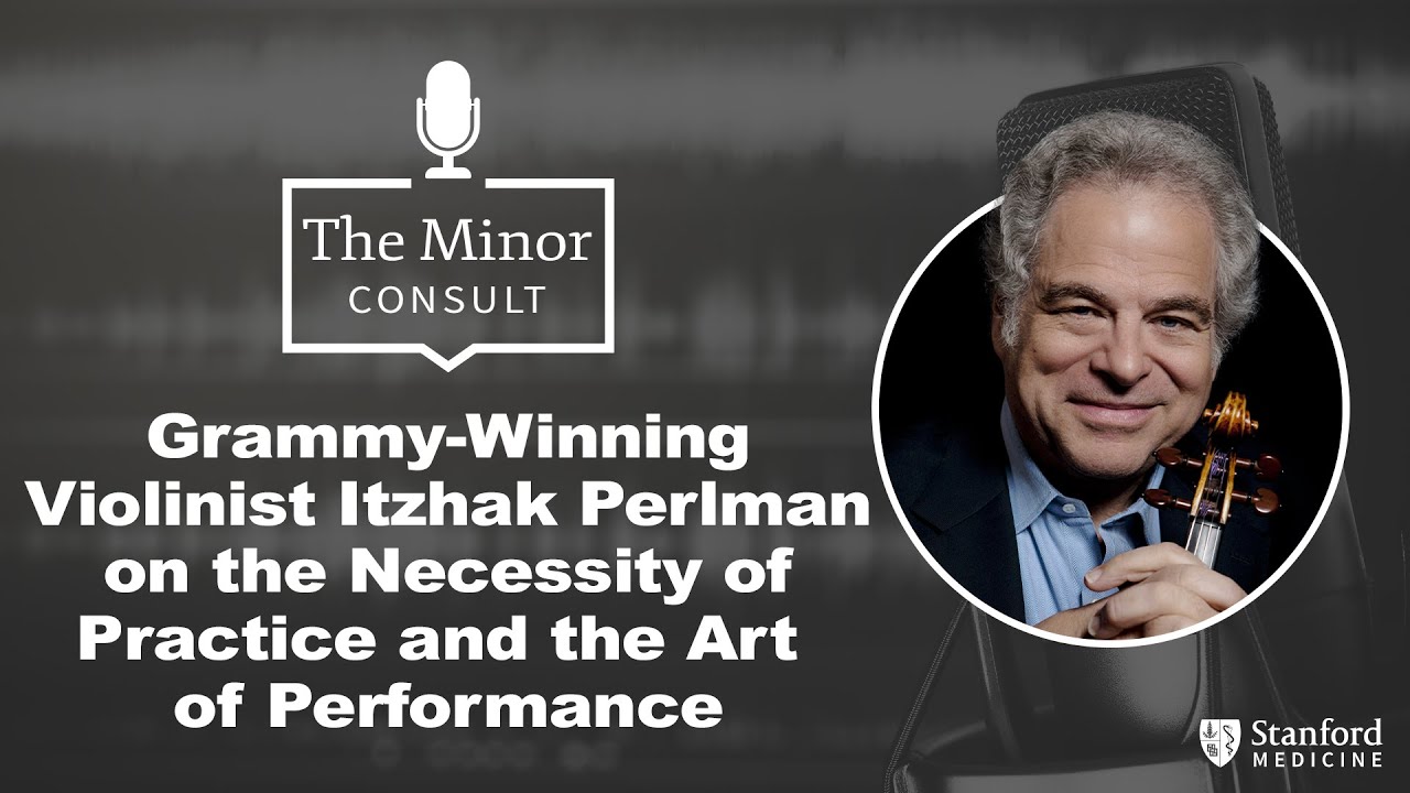 Grammy-Winning Violinist Itzhak Perlman on the Necessity of Practice and the Art of Performance