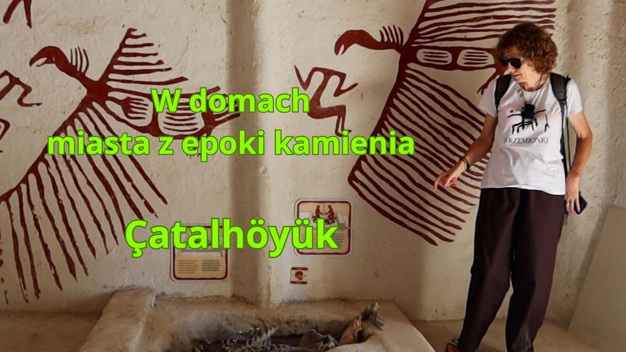 Neolityczne &Ccedil;atalh&ouml;y&uuml;k. Miasto r&oacute;wnych ludzi, kt&oacute;rzy żyli ze zmarłymi i na ścianach malowali dzikość