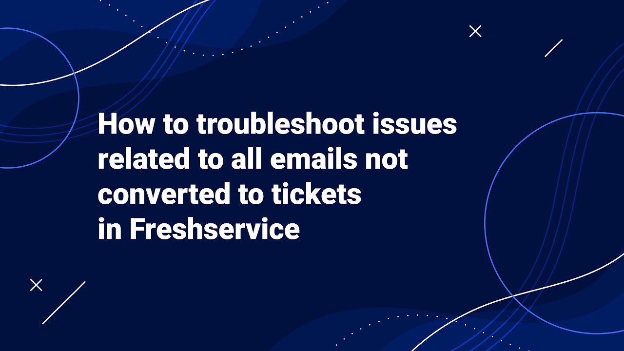 How to Troubleshoot Issues Related to All Emails not Converted to Tickets in Freshservice