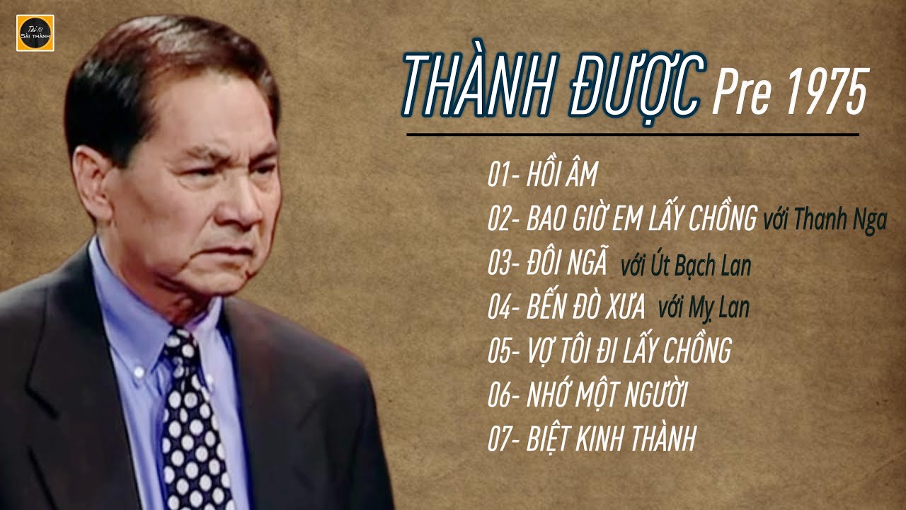 Cố nghệ sĩ THÀNH ĐƯỢC và những bài tân cổ xưa trước 1975