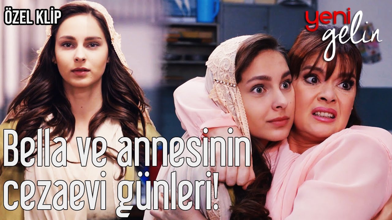 Bella ve Annesinin Cezaevi Günleri (Özel Klip) - Yeni Gelin