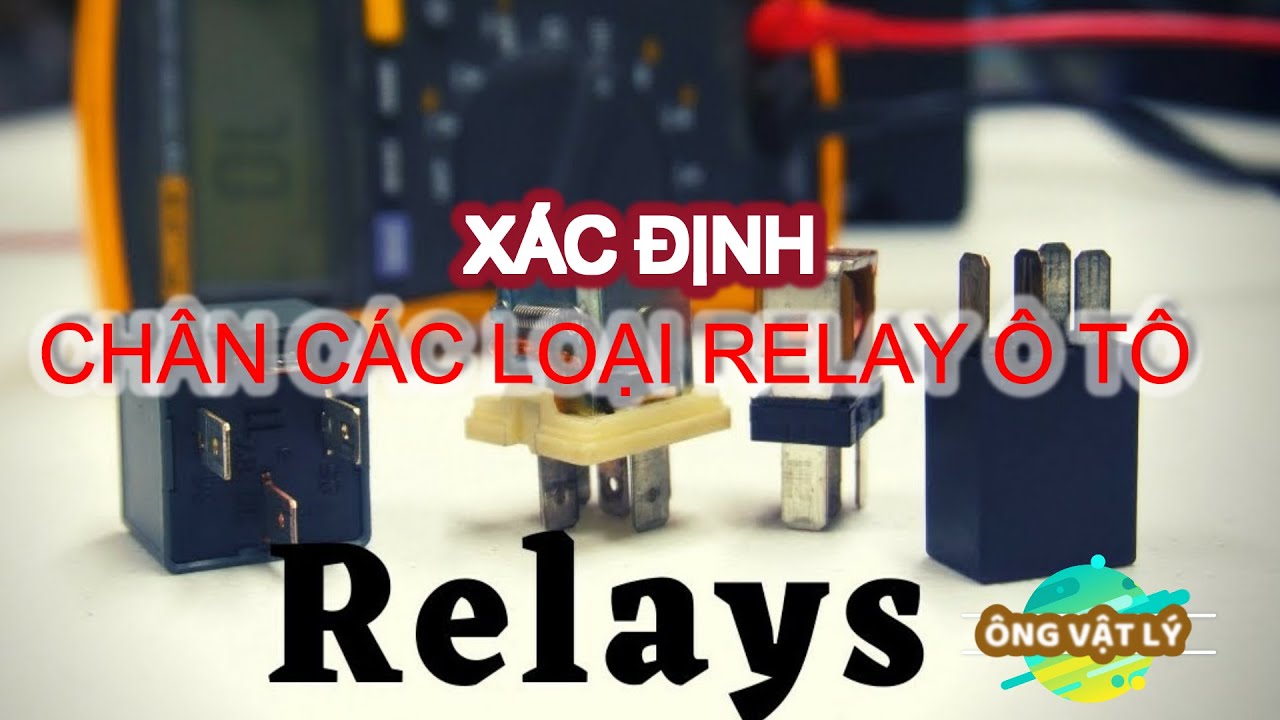 [INSTRUCT#1] Xác định Chân Relay thường gặp trên Ô TÔ