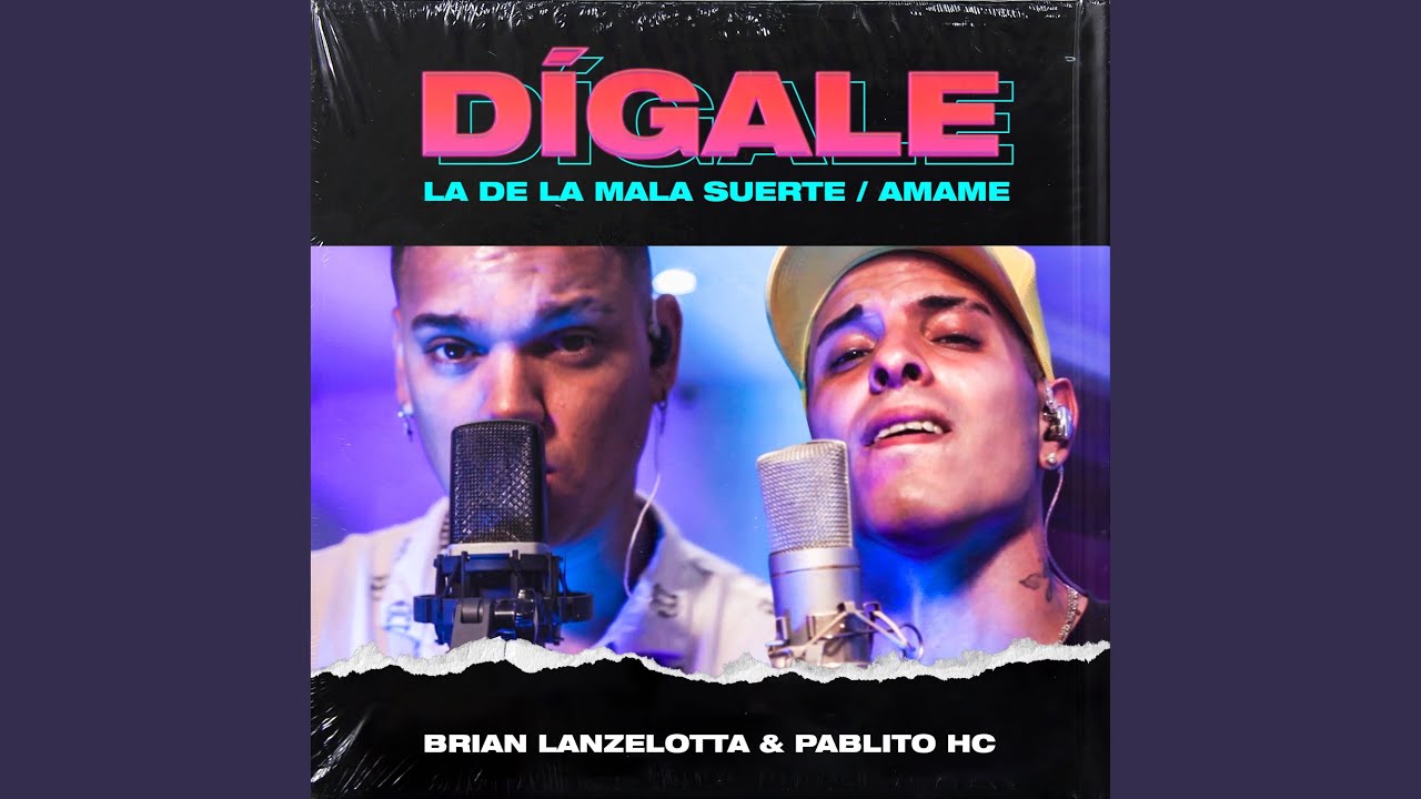 Digale / La de la mala suerte / Amame