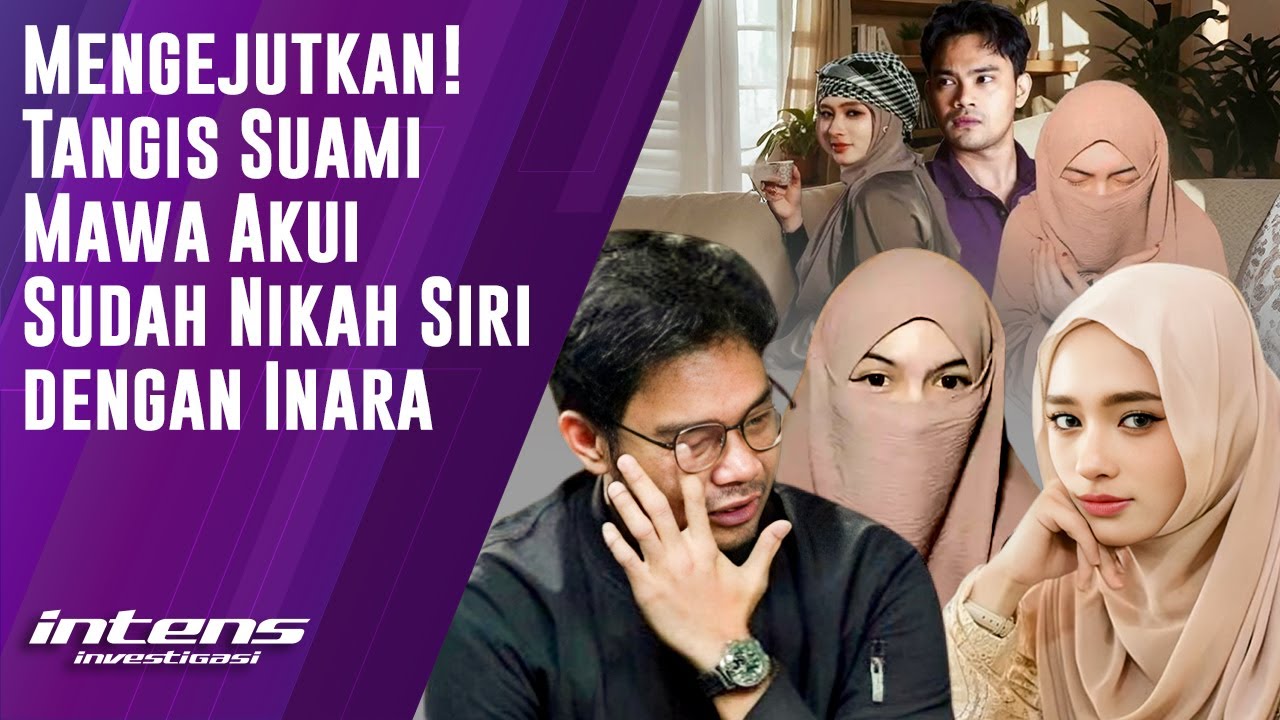 Tangis Suami Mawa Akui Sudah Nikah Siri Dengan Inara | Intens Investigasi | Eps 6016