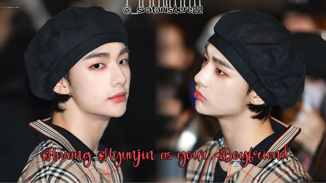 Hwang Hyunjin as your Idol Boyfriend [REUPLOAD] | Imagine