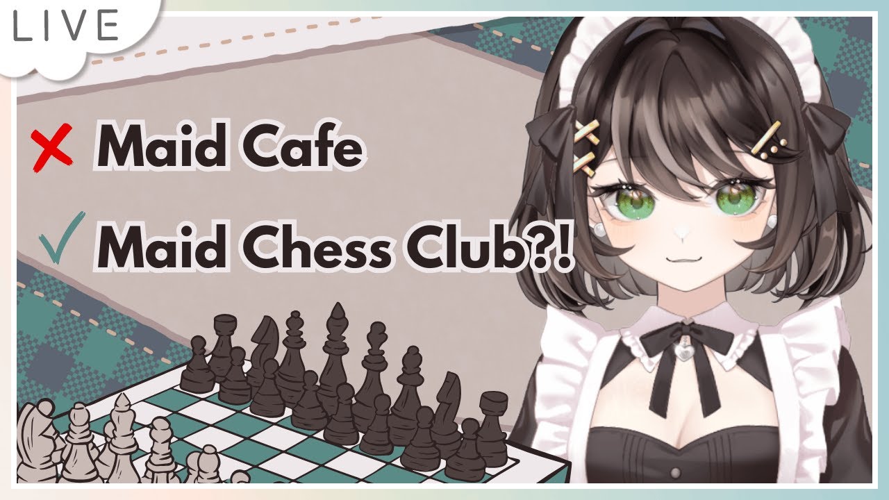 【Chess】You go to a MAID CAFE but instead it's a CHESS CLUB?!?! 🍞💛