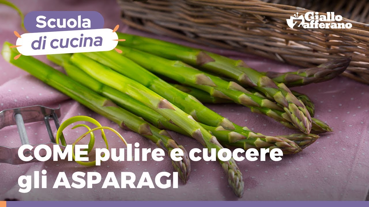 COME PULIRE e CUOCERE gli ASPARAGI: la Scuola di cucina di GialloZafferano