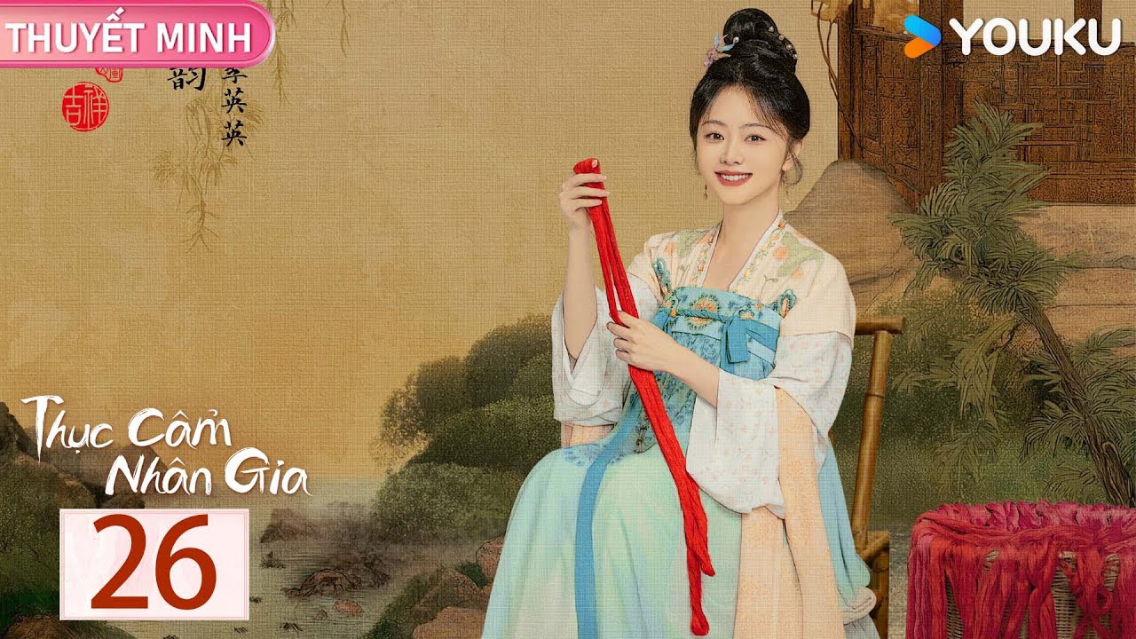 [THUYẾT MINH] Thục Cẩm Nhân Gia - Tập 26 | Đàm Tùng Vận & Trịnh Nghiệp Thành | (Bản Rút Gọn) | YOUKU