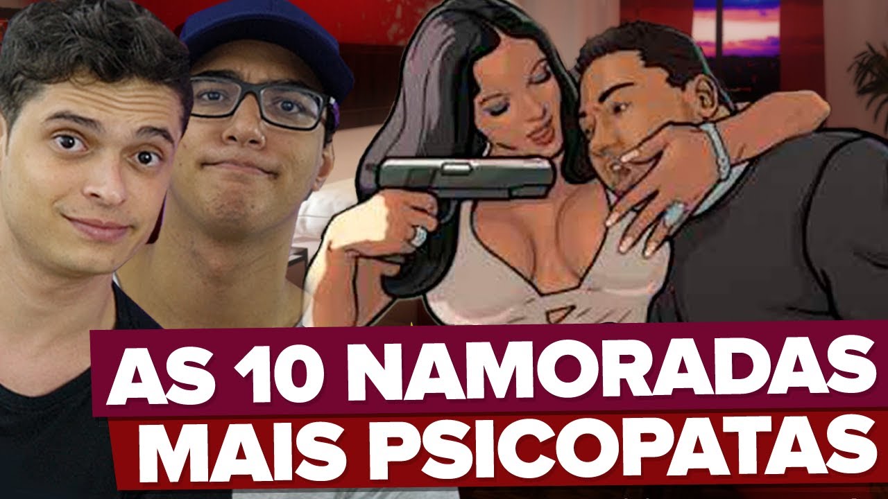 AS 10 NAMORADAS MAIS PSICOPATAS